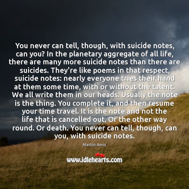 You never can tell, though, with suicide notes, can you? In the Image