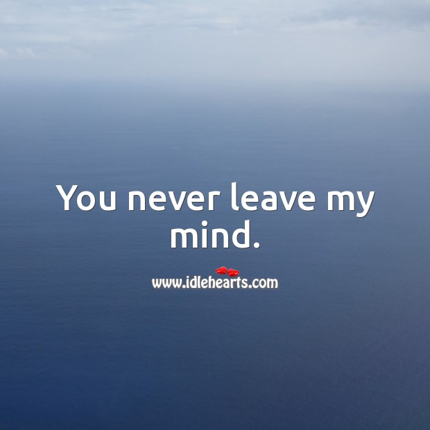 You never leave my mind. Love Messages Image
