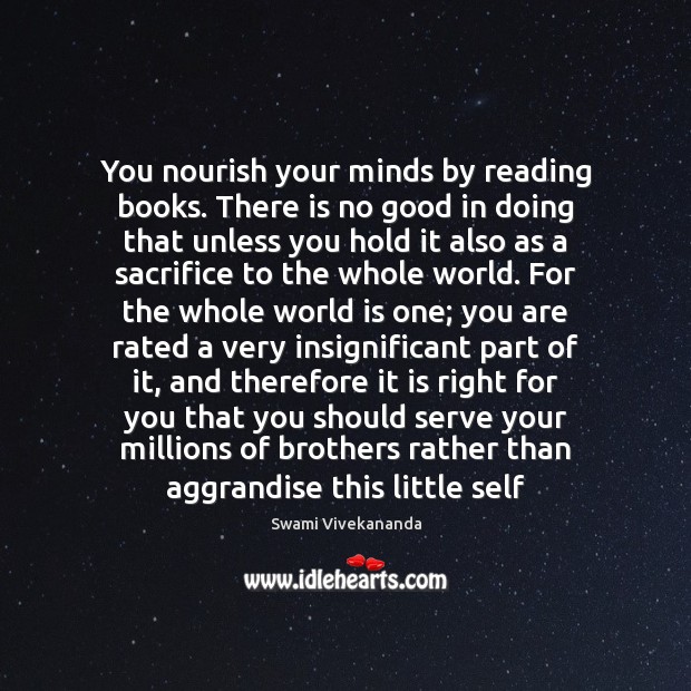 You nourish your minds by reading books. There is no good in Image