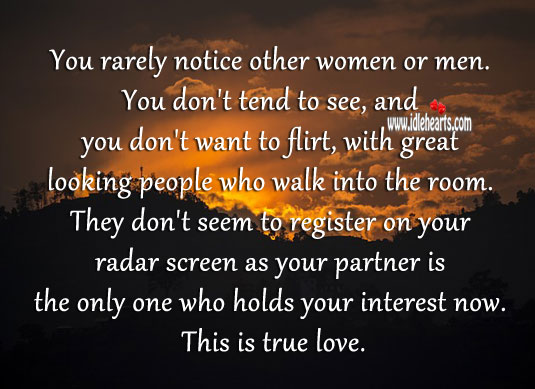 Your partner is the only one who holds your interest now this is true love. True Love Quotes Image