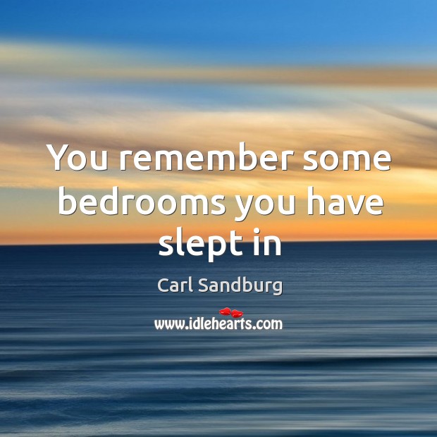 You remember some bedrooms you have slept in Image