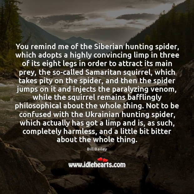 You remind me of the Siberian hunting spider, which adopts a highly 