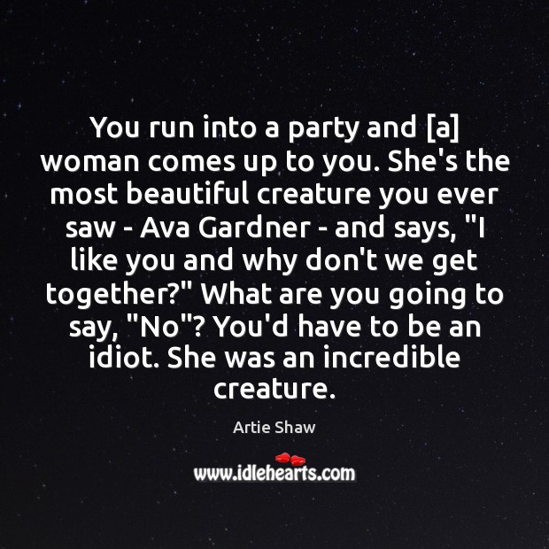 You run into a party and [a] woman comes up to you. Image