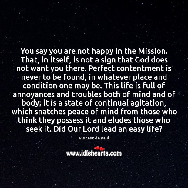 You say you are not happy in the Mission. That, in itself, Vincent de Paul Picture Quote