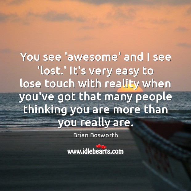 You see ‘awesome’ and I see ‘lost.’ It’s very easy to Image