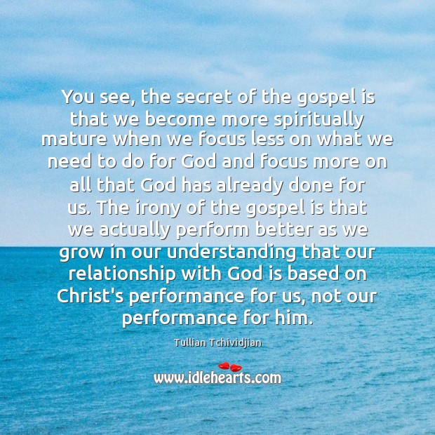 You see, the secret of the gospel is that we become more Tullian Tchividjian Picture Quote