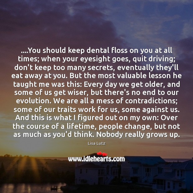 ….You should keep dental floss on you at all times; when your Driving Quotes Image