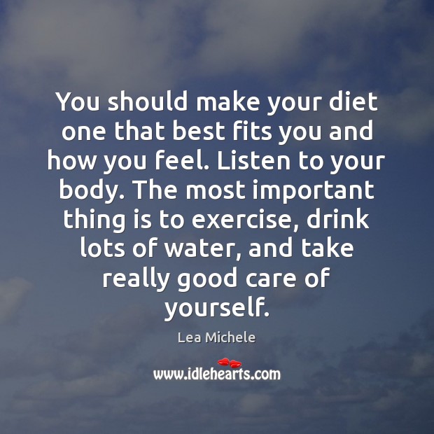 You should make your diet one that best fits you and how Lea Michele Picture Quote
