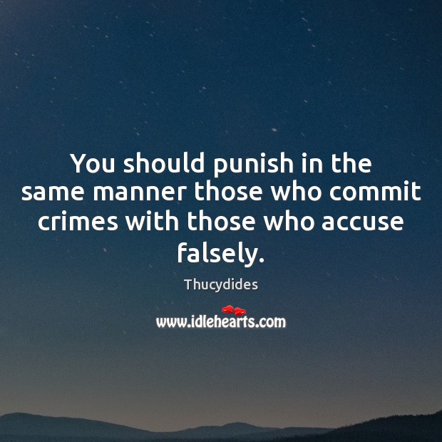 You should punish in the same manner those who commit crimes with Image
