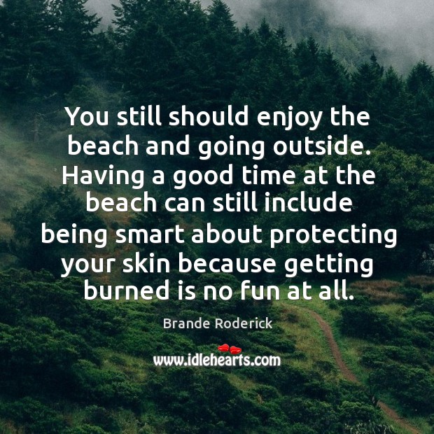 You still should enjoy the beach and going outside. Having a good time at the beach Image
