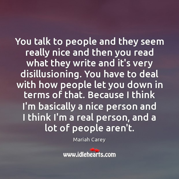 You talk to people and they seem really nice and then you Image