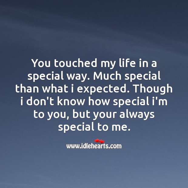 You touched my life in a special way. Image