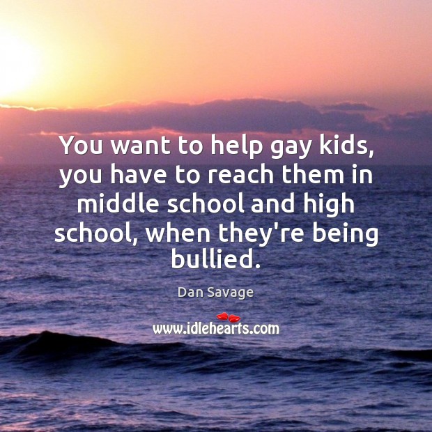 You want to help gay kids, you have to reach them in Image