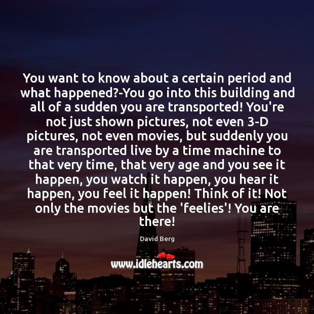 You want to know about a certain period and what happened?-You Image