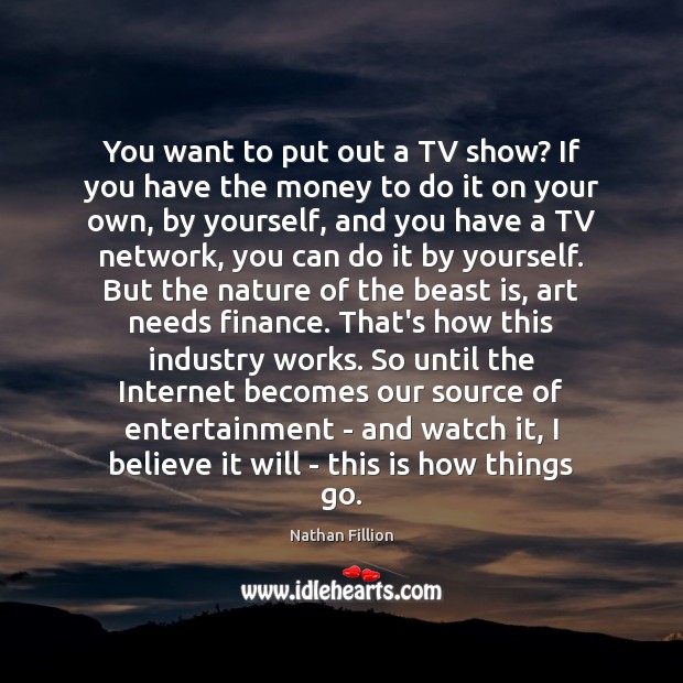 You want to put out a TV show? If you have the Finance Quotes Image