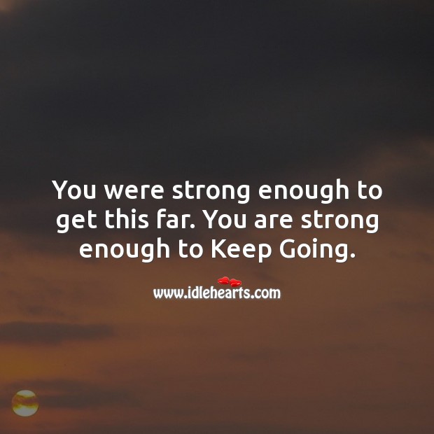 You were strong enough to get this far. Image