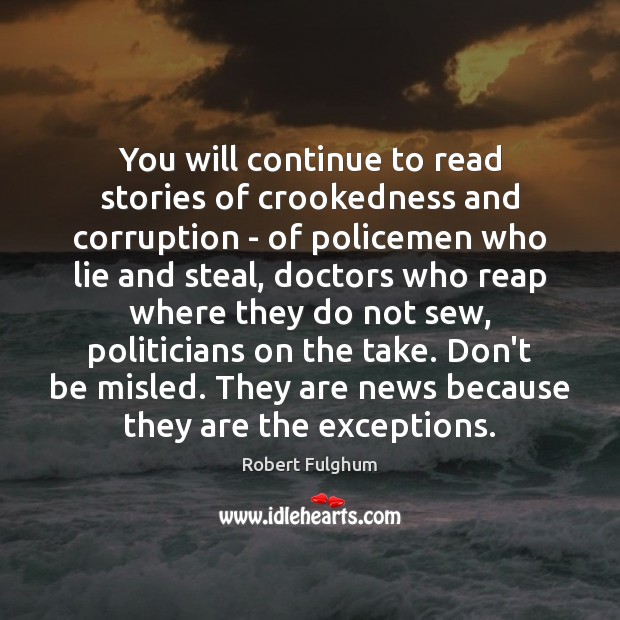 You will continue to read stories of crookedness and corruption – of Lie Quotes Image