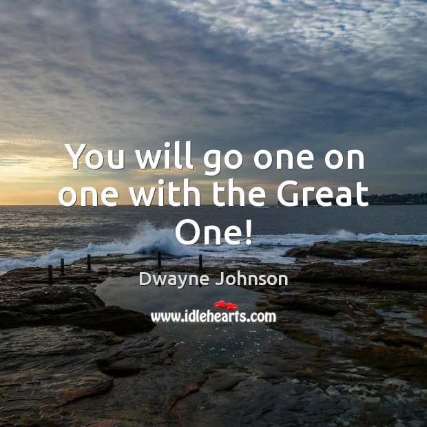 You will go one on one with the Great One! Image