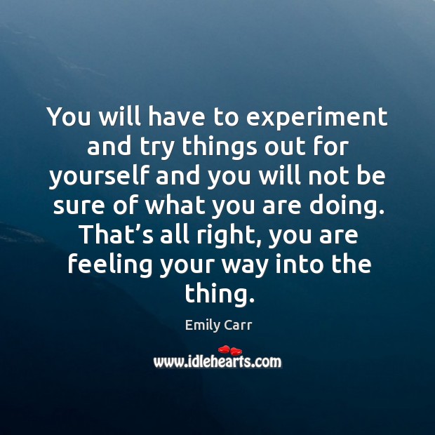 You will have to experiment and try things out for yourself and you will not be sure of Image