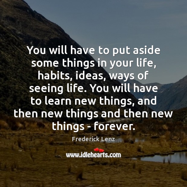 You will have to put aside some things in your life, habits, Image