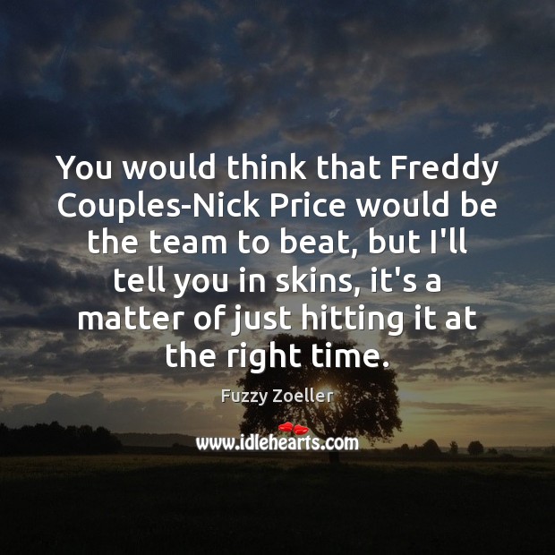 You would think that Freddy Couples-Nick Price would be the team to Image