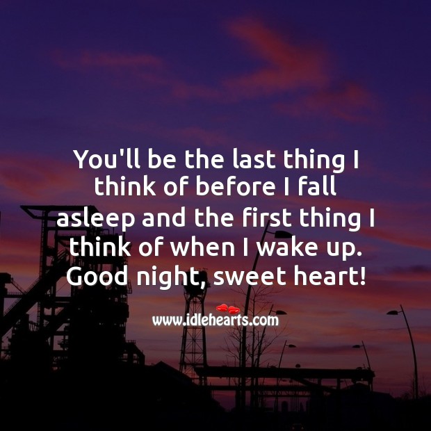 You’ll be the last thing I think of before I fall asleep. Good Night. Good Night Quotes for Love Image