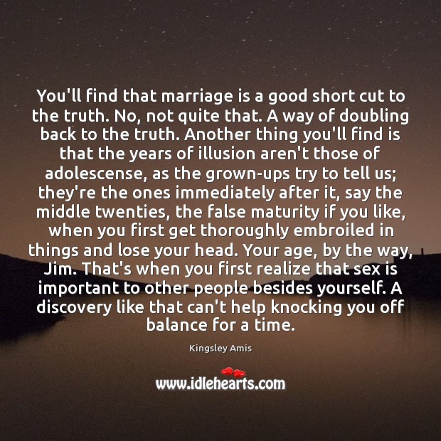 You’ll find that marriage is a good short cut to the truth. Marriage Quotes Image