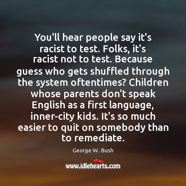 You’ll hear people say it’s racist to test. Folks, it’s racist not Image