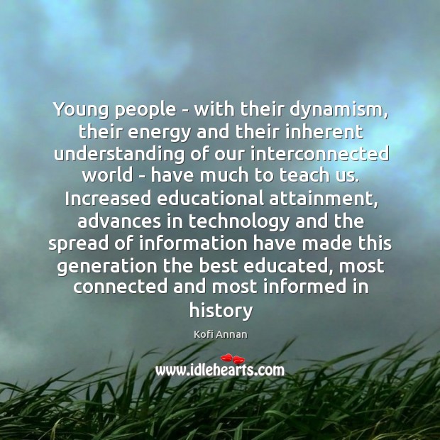 Young people – with their dynamism, their energy and their inherent understanding Image
