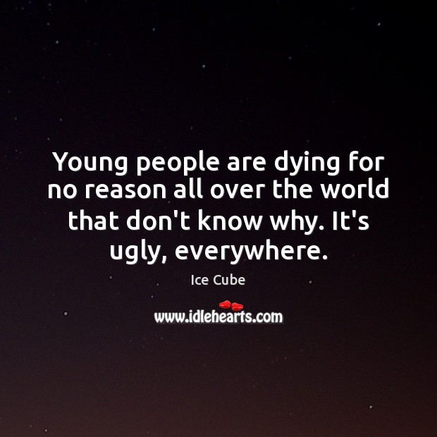 Young people are dying for no reason all over the world that Image