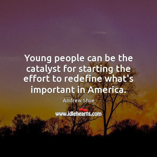 Young people can be the catalyst for starting the effort to redefine Image