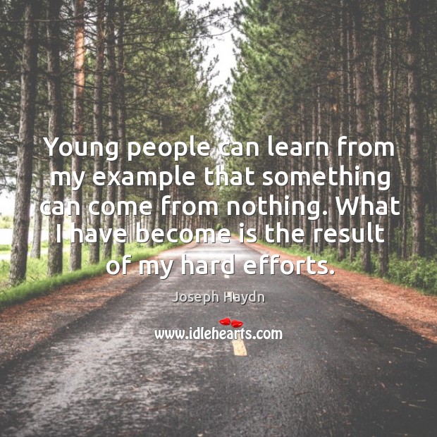 Young people can learn from my example that something can come from Joseph Haydn Picture Quote