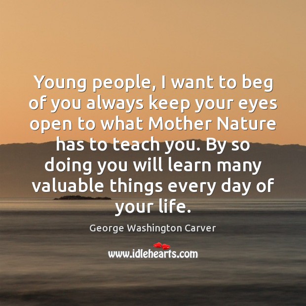 Young people, I want to beg of you always keep your eyes Image