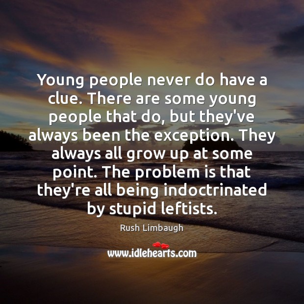 Young people never do have a clue. There are some young people Image