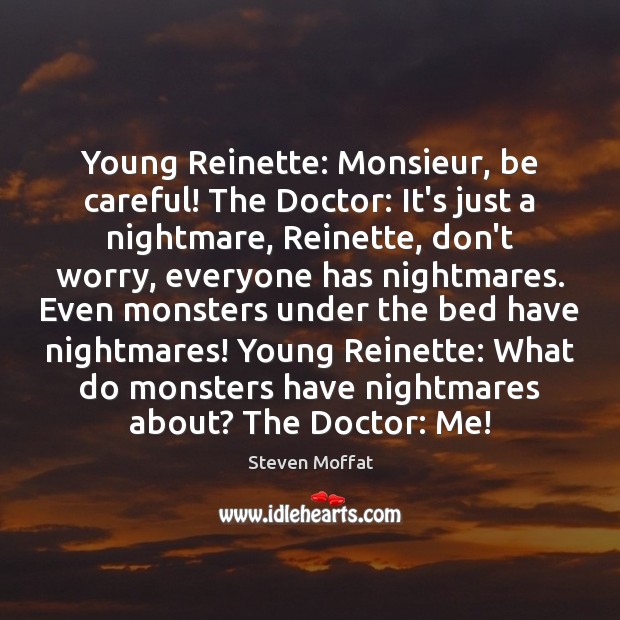 Young Reinette: Monsieur, be careful! The Doctor: It’s just a nightmare, Reinette, Image