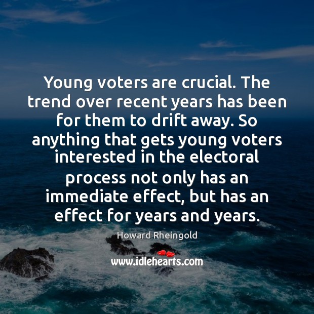 Young voters are crucial. The trend over recent years has been for Image