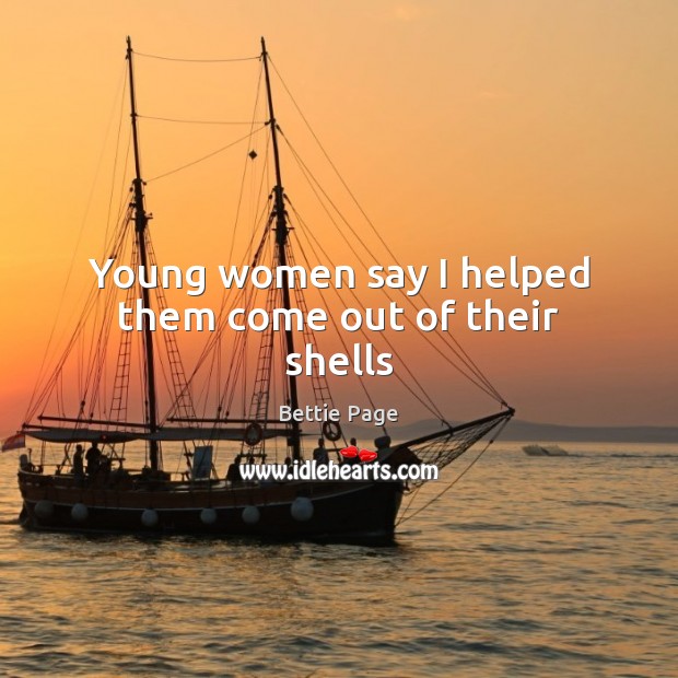 Young women say I helped them come out of their shells Image