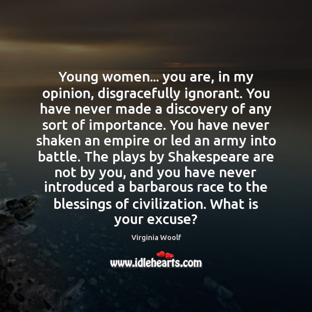 Young women… you are, in my opinion, disgracefully ignorant. You have never Blessings Quotes Image