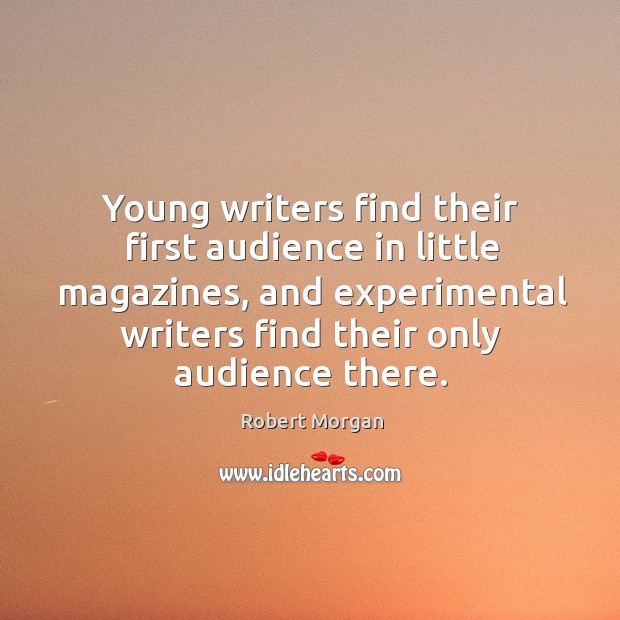 Young writers find their first audience in little magazines, and experimental writers find their only audience there. Image