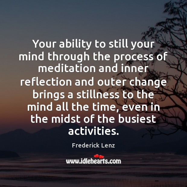 Your ability to still your mind through the process of meditation and Image