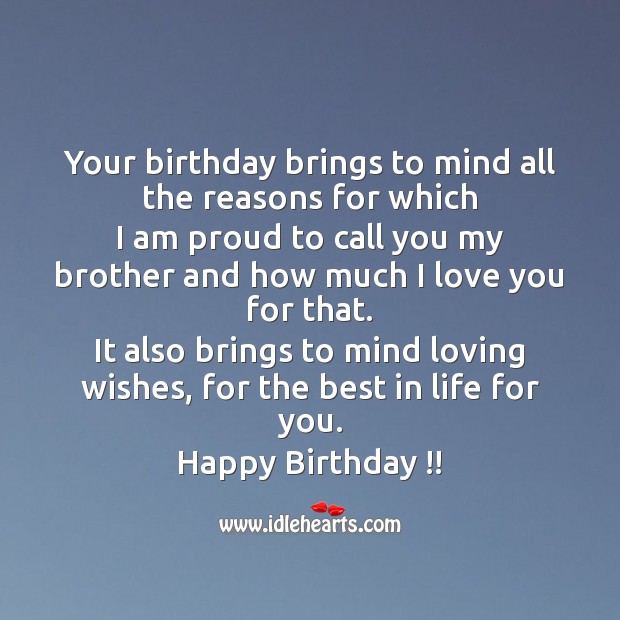 Your birthday brings to mind all the reasons for which I am proud to call you I Love You Quotes Image