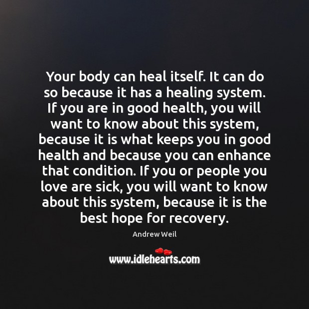 Your body can heal itself. It can do so because it has Image