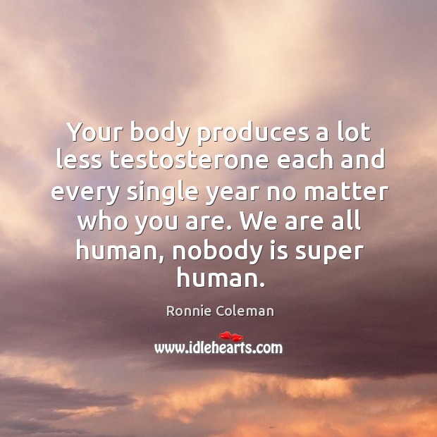 Your body produces a lot less testosterone each and every single year Image