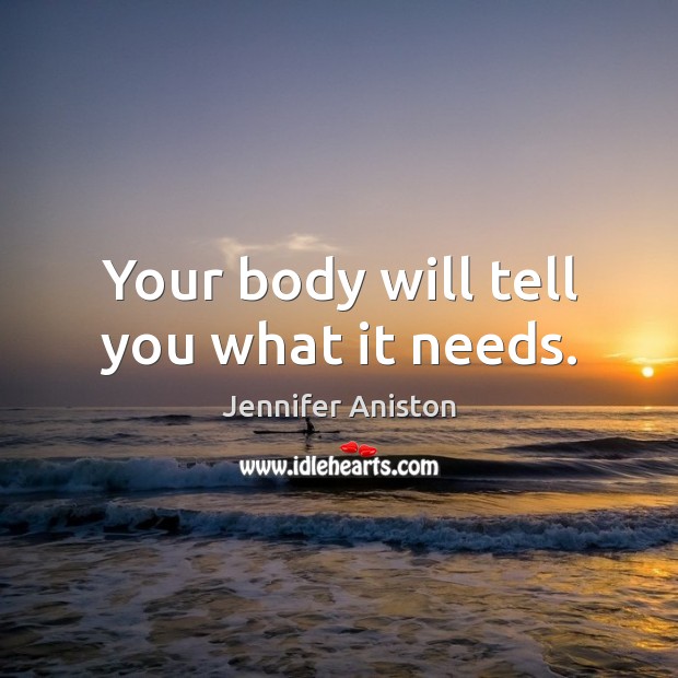 Your body will tell you what it needs. Image