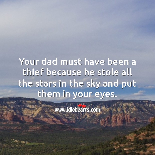 Your dad stole all the stars in the sky and put them in your eyes. Flirt Messages Image