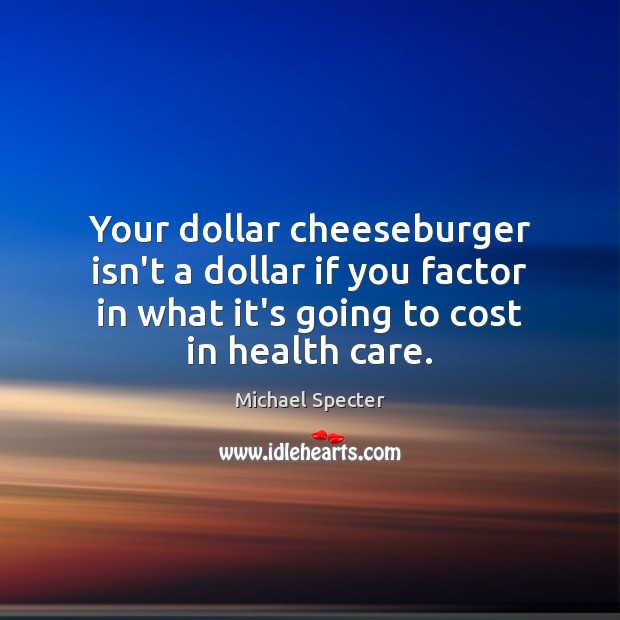 Your dollar cheeseburger isn’t a dollar if you factor in what it’s Image