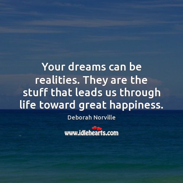 Your dreams can be realities. They are the stuff that leads us Deborah Norville Picture Quote