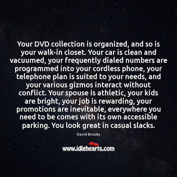 Your DVD collection is organized, and so is your walk-in closet. Your Car Quotes Image