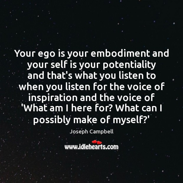 Your ego is your embodiment and your self is your potentiality and Ego Quotes Image
