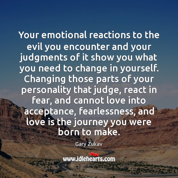 Your emotional reactions to the evil you encounter and your judgments of Journey Quotes Image